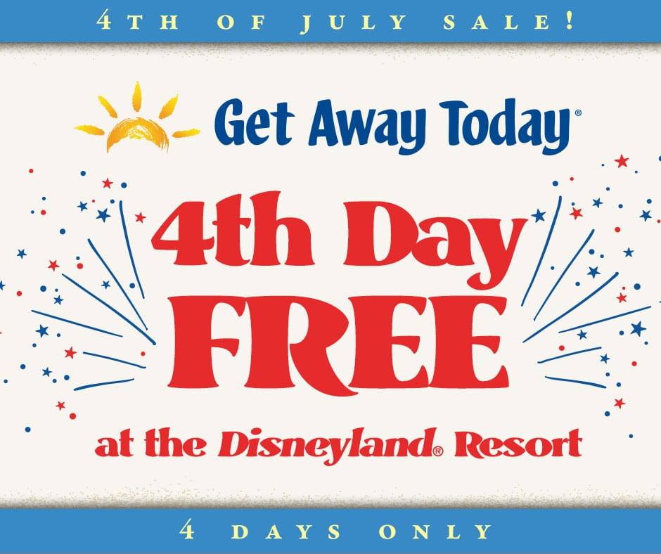 Get Away Today’s 4th of July Discount Disneyland Ticket Sale